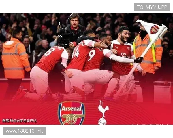 阿森纳vs热刺巅峰对决直播：北伦敦德比火爆上演不容错过